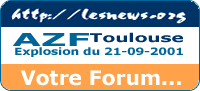 Le forum sur l'explosion à Toulouse du 21.09.01...